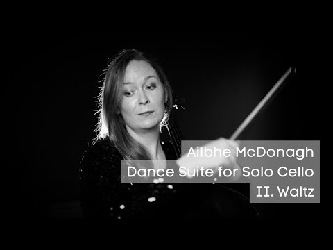 Ailbhe McDonagh - Dance Suite for Solo Cello, II. Waltz