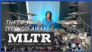 Michael Learns To Rock - That's Why You Go Away || Drum Cover by KALONICA NICX
