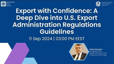 WEBINAR: Export with Confidence  A Deep Dive into U S  EAR Regulations Guidelines