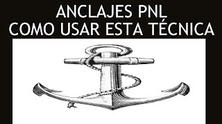 Anclajes Como utilizar esta poderosa herramienta para anclar emociones Anclajes Como utilizar esta poderosa herramienta para anclar emociones