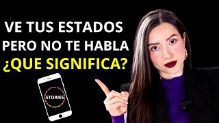 Mira tus ESTADOS pero no te HABLA ¿Qué significa?