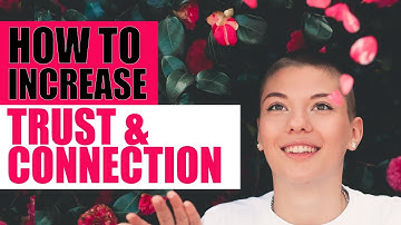 How to build TRUST and CONNECTION: Find the COURAGE to recognize emotions