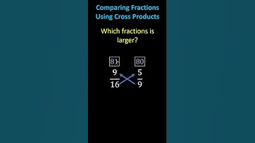 Easily Compare Two Fractions Using Cross Multiplication