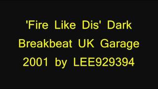 Download Lagu Fire Like Dis - Dark Breakbeat Breaks UK Garage Made in 2001 MP3 Download Lagu Fire Like Dis - Dark Breakbeat Breaks UK Garage Made in 2001 MP3
