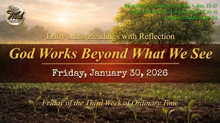 God Works Beyond What We See – Friday, January 30, 2026