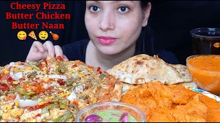 Eating Cheesy Loaded Pizza, Butter Chicken, Butter Paneer Naan | Butter Chicken With Butter Naan