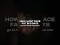 How I Lost Face Fat in 3 Days