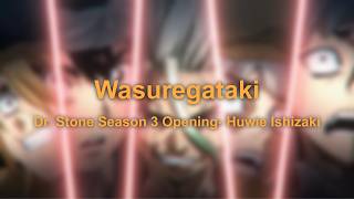 Wasuregataki (Karaoke Off- Vocal)- Dr. Stone Season 3 Opening by Huwie Ishizaki