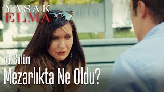 Mezarlıkta neler oldu? - Yasak Elma 50. Bölüm