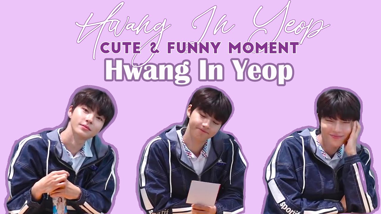 𝐇𝐰𝐚𝐧𝐠 𝐈𝐧 𝐘𝐞𝐨𝐩 𝐜𝐮𝐭𝐞 & 𝐟𝐮𝐧𝐧𝐲 𝐦𝐨𝐦𝐞𝐧𝐭 - 황인엽 귀여운 순간