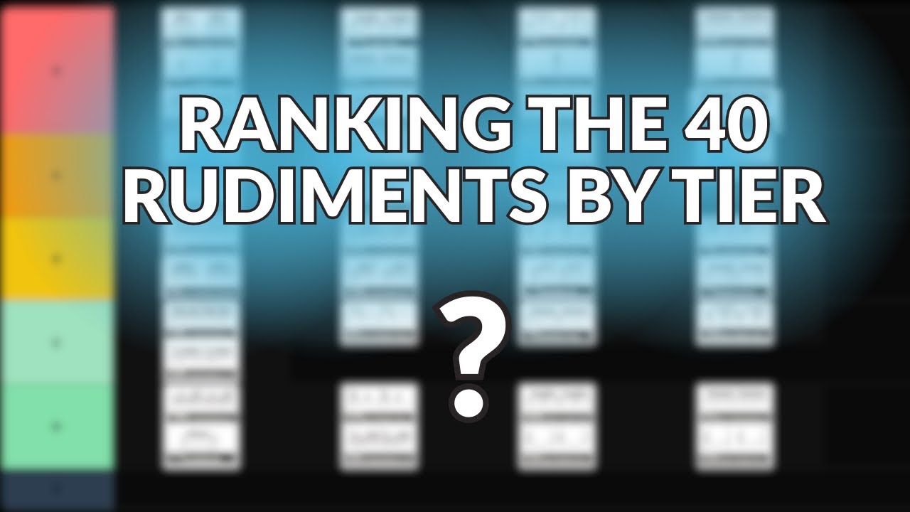I ranked all of the 40 rudiments by their tier!￼