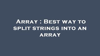 Array : Best way to split strings into an array Wealth
