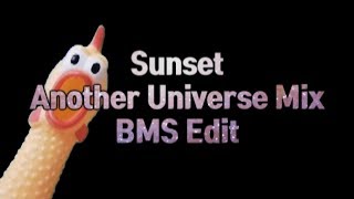 Sunset (Another Universe Mix BMS Edit)