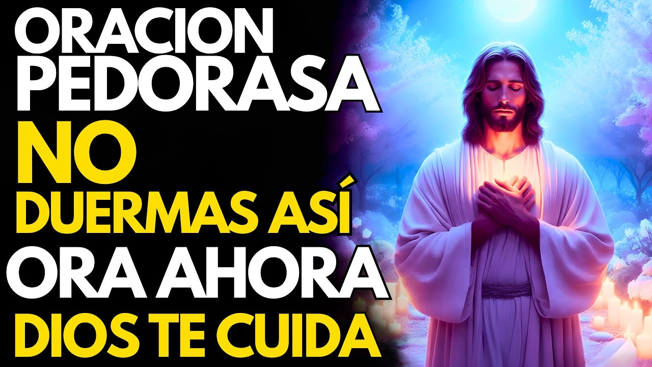NO DUERMAS SIN ESTA ORACIÓN 🙏 Oración Poderosa de la Noche para Dormir en Paz, Protección y Milagros