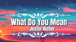 Justin Bieber - What Do You Mean? (Lyrics)