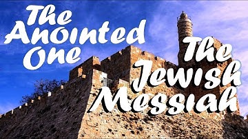 The Anointed One: Exploring the Concept of the Jewish Messiah - Efraim Palvanov