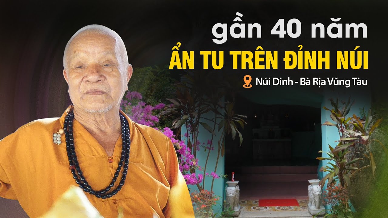 Gần 40 năm sống khép mình ẨN TU TRÊN ĐỈNH NÚI DINH (29.05.2020)
