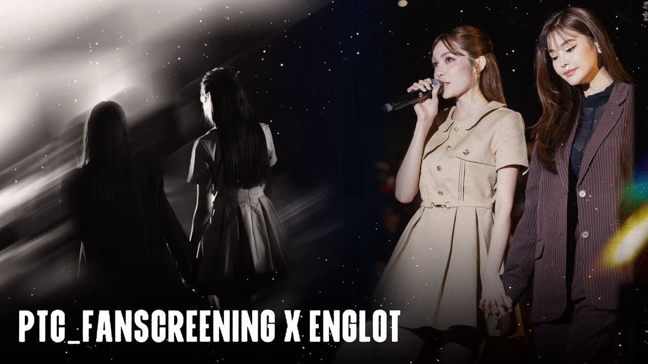 (SUB) #PTC_FANSCREENINGxENGLOT • 15.12.2024 #englot #อิงล็อต