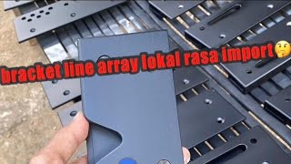 proses pembuatan bracket line array custom @DSDpro