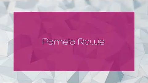 Pamela Rowe - appearance