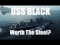 USS Black - Worth The Steel?