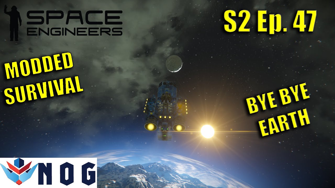 Lets Play Space Engineers Modded Survival S2 Ep47 | Goodbye Earth - YouTube