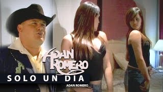 Video thumbnail of "Adan Romero - Solo Un Dia (Ahora Te Amo) HD"
