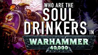 40 Facts and Lore on the Soul Drinkers in Warhammer 40K Spacemarine Chapter