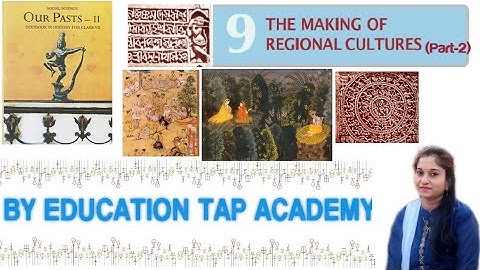 NCERT||Class-7||SocialScience|| History||Chapter:9|The Making Of Regional Cultures(Part-2)