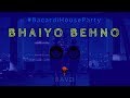 Bacardihouseparty  ravd  bhaiyo behno