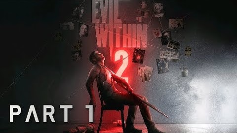 The Evil within 2 walkthrough | part 1