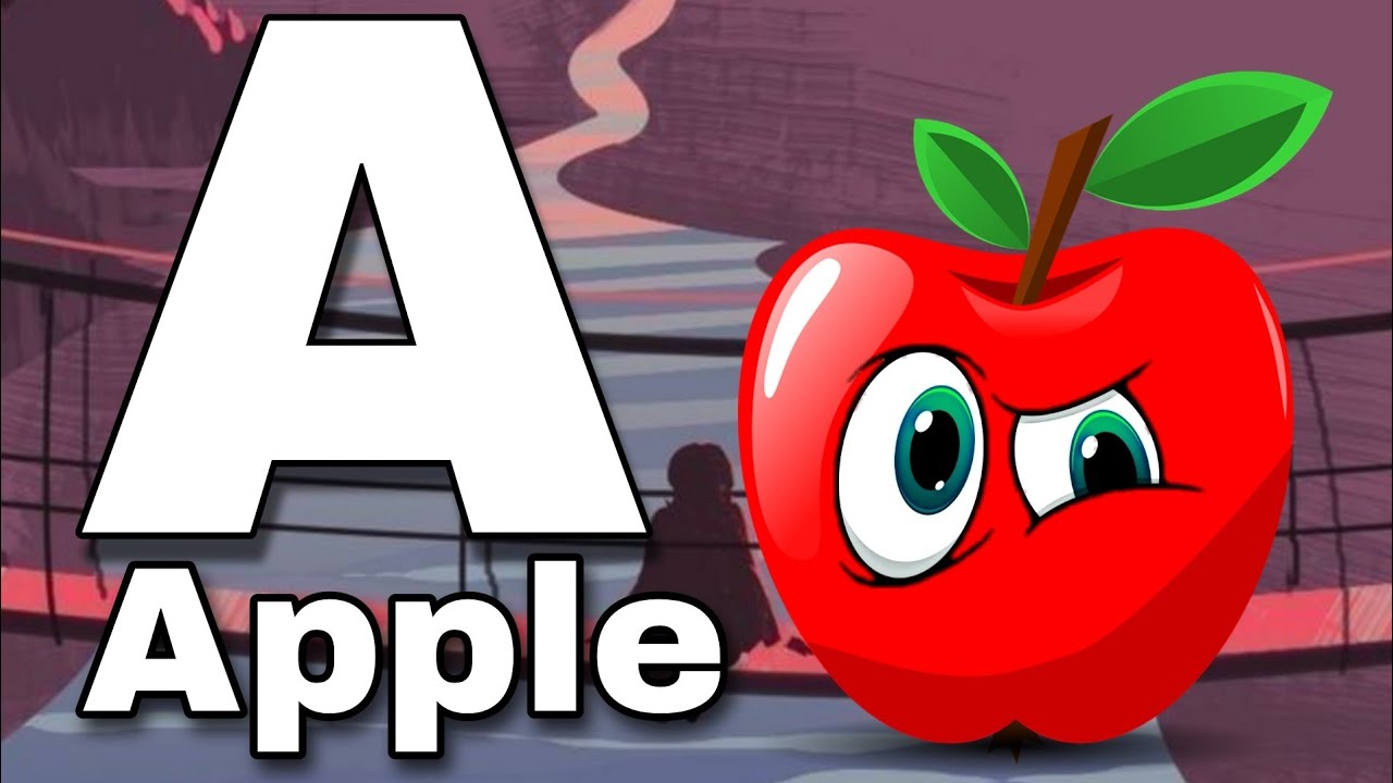 A for apple | a for apple b for ball | Abc Alphabet | phonics song ...