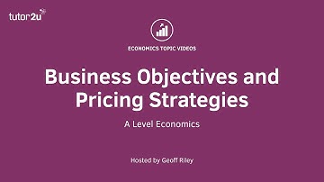 Business Objectives and Pricing Strategies - A Level and IB Economics