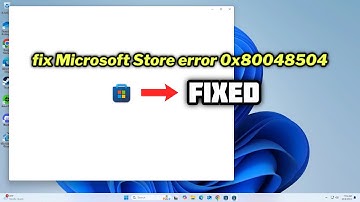 (FIXED) Microsoft Store error 0x80048504 Error in windows 10/11