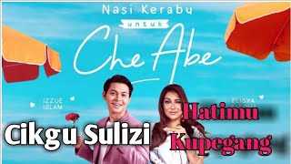Cikgu Sulizi - Hatimu Kupegang | Nasi Kerabu Untuk Che Abe 2020