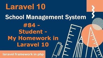 #84- Student - My Homework in Laravel 10 | School Management System in Laravel 10