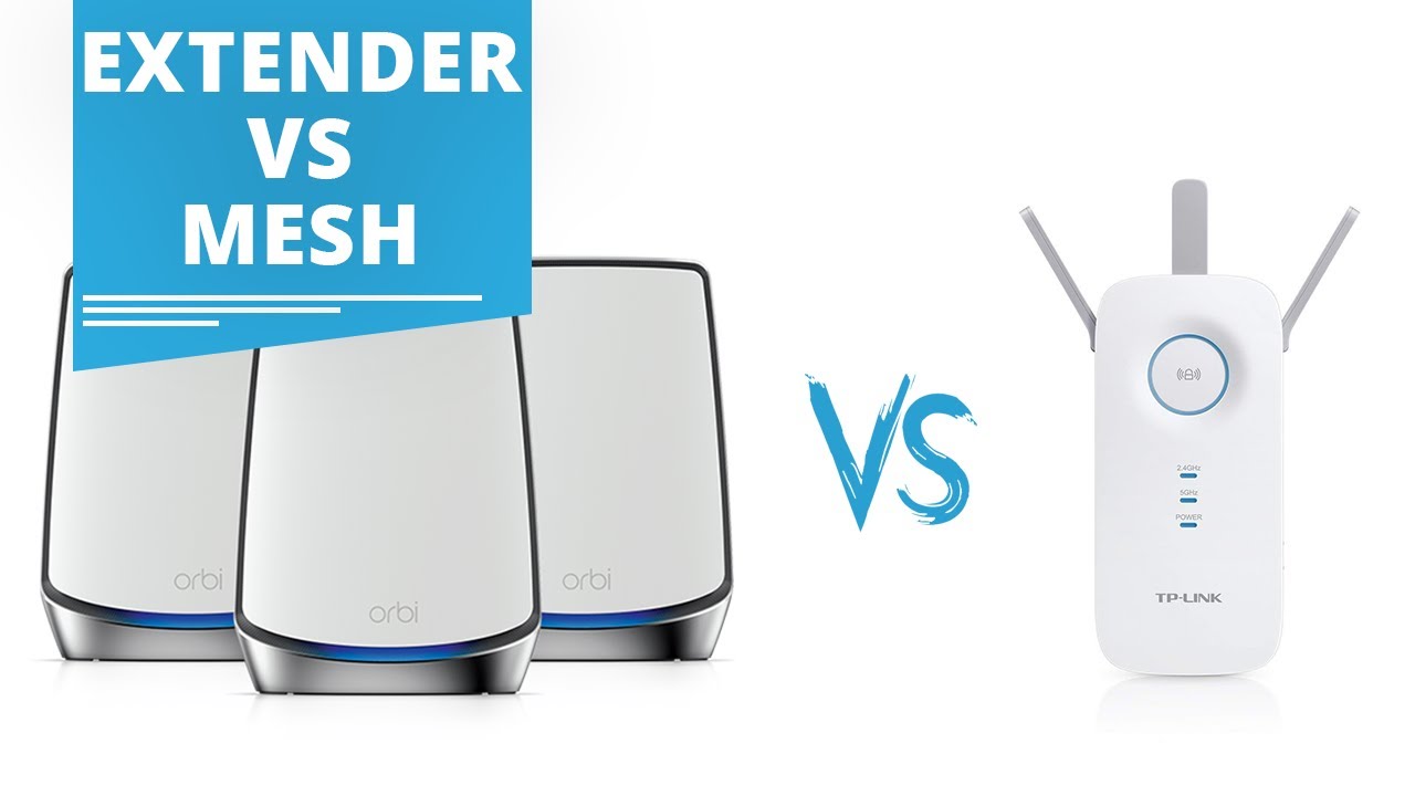 WiFi Extender vs Mesh WiFi - Which one Should You Pick for Your