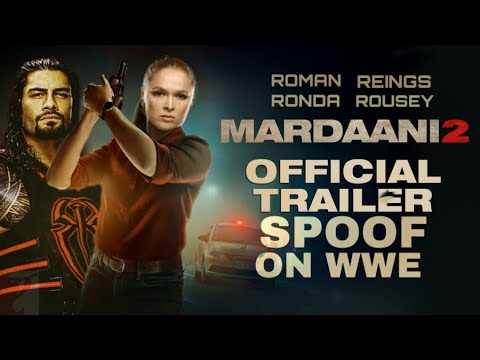 mardaani_2_|_official_trailer_|_rani_mukerji_|-spoof-|ronda_rousey|roman_reings|funny|-#funeditor