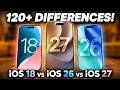 iOS 18 vs iOS 26 vs iOS 27: 120+ Changes You Need to See