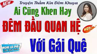 Cả Làng Nghe Xong Tấm Tắc Khen Hay :"Gái Quê Lên Phố Làm Dâu" [Tập 3] | #truyenradiofree