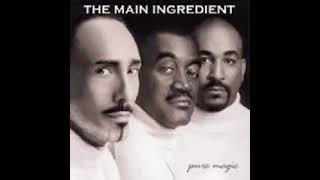 The Main Ingredient - Wont Let You Do That To Me                                               *****