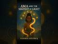[Part 8] Ama and the Serpent of Light | Fleurie Leclercq
