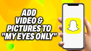 How To Add Videos & Pictures to My Eyes Only on Snapchat (2025) - Quick Fix
