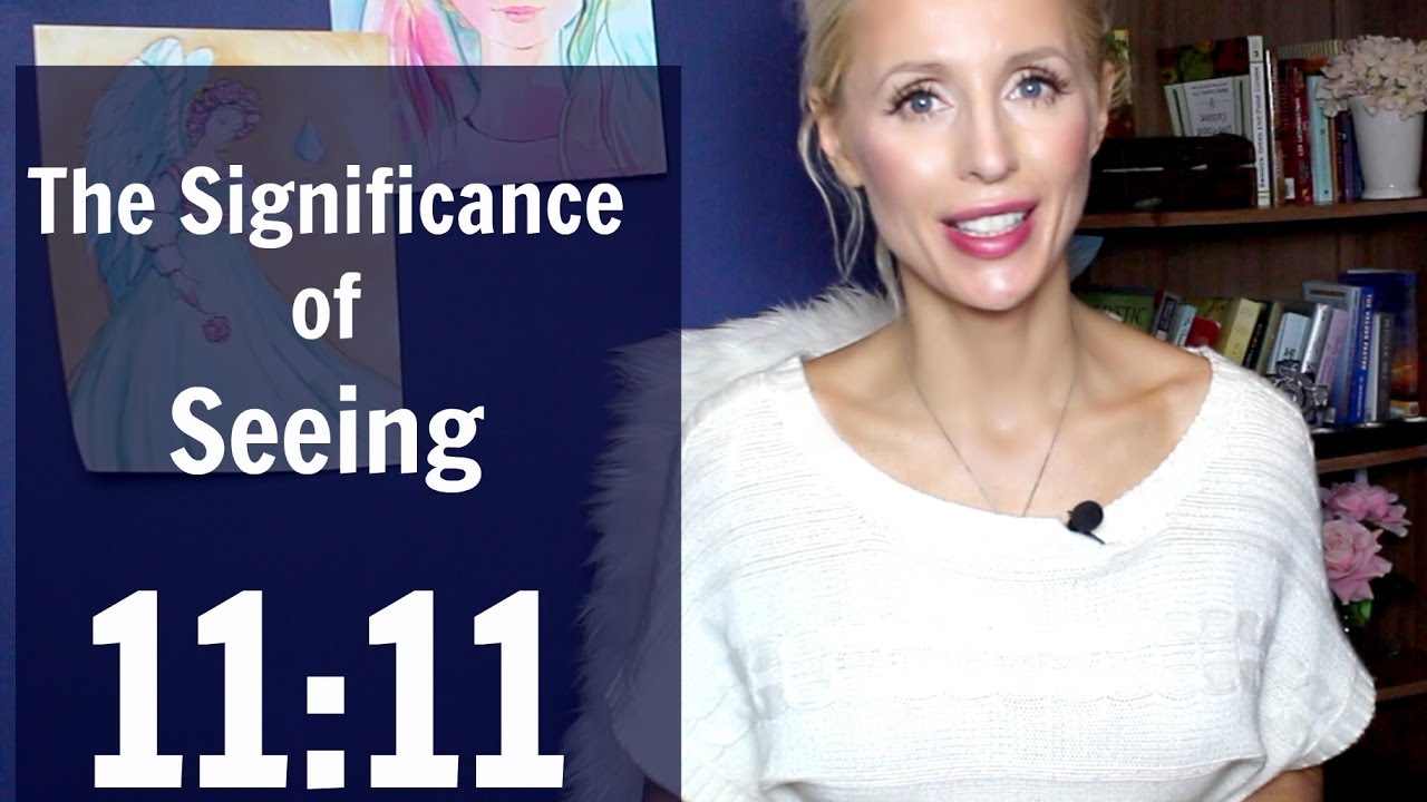 The Significance Of Seeing 11 11 REPEATEDLY YouTube The Significance Of Seeing 11 11 REPEATEDLY YouTube