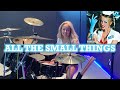 BLINK 182 - ALL THE SMALL THINGS - DRUM COVER - ZOE MCMILLAN