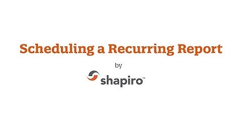 Scheduling a Recurring Report