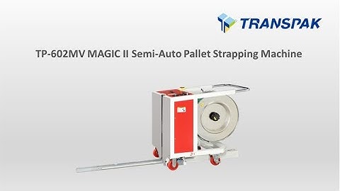 TP-602MV Magic II Semi-Auto Pallet Strapping Machine with Retractable Sword – TRANSPAK