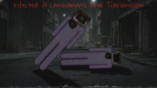 Infected A Cameramans Final Transmission.