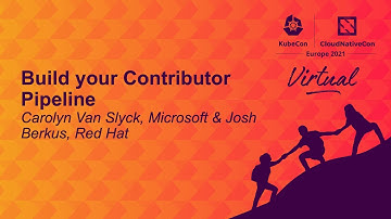 Build your Contributor Pipeline - Carolyn Van Slyck, Microsoft & Josh Berkus, Red Hat