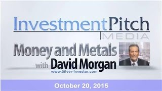 Money & Metals with David Morgan – News Update for Oct 20, 2015